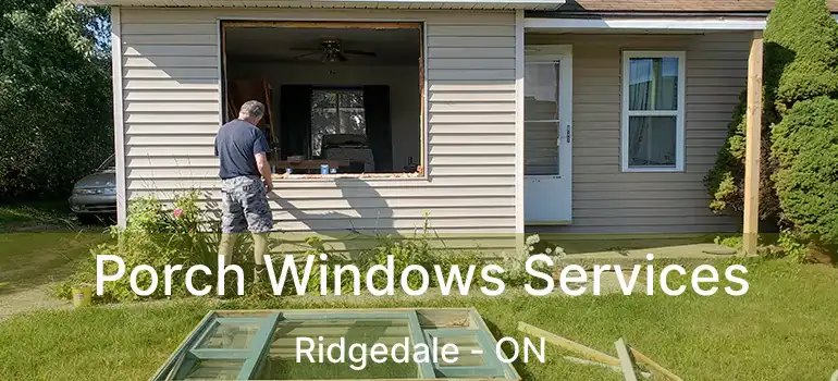 Porch Windows Services Ridgedale - ON