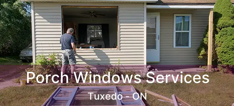  Porch Windows Services Tuxedo - ON