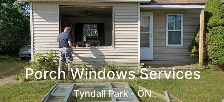  Porch Windows Services Tyndall Park - ON