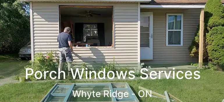  Porch Windows Services Whyte Ridge - ON