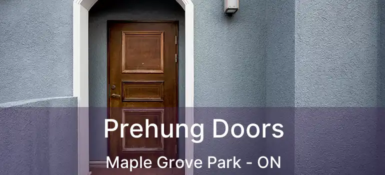  Prehung Doors Maple Grove Park - ON