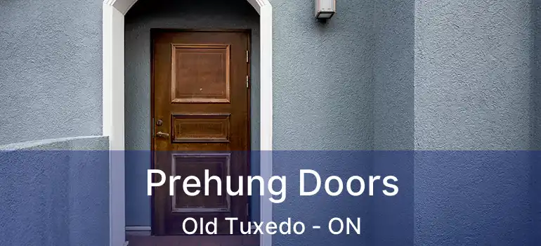  Prehung Doors Old Tuxedo - ON