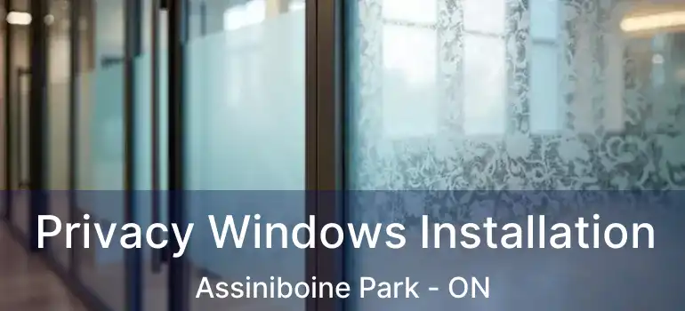 Privacy Windows Installation Assiniboine Park - ON