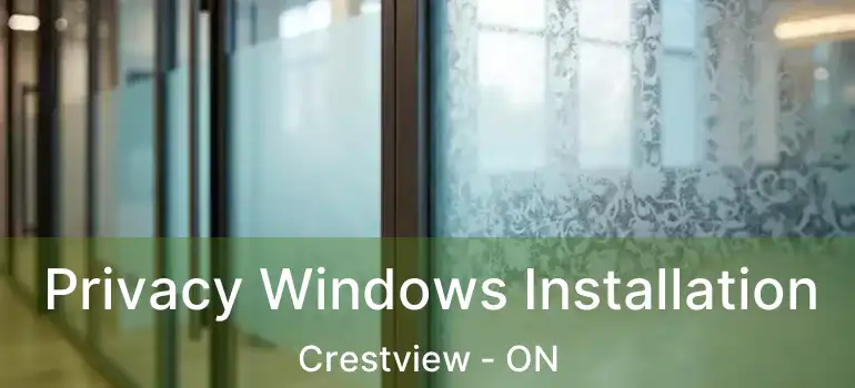  Privacy Windows Installation Crestview - ON