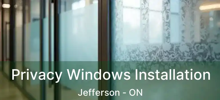  Privacy Windows Installation Jefferson - ON