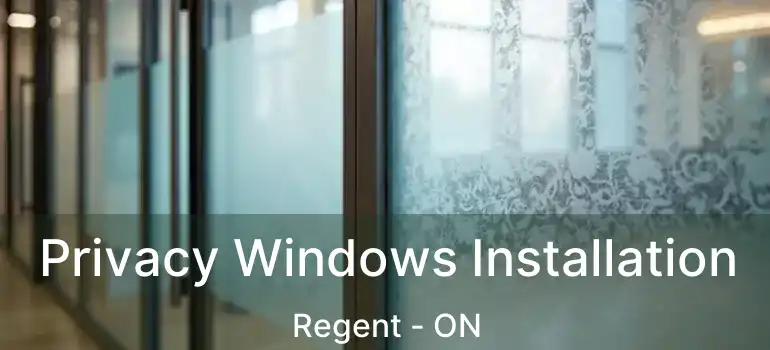  Privacy Windows Installation Regent - ON
