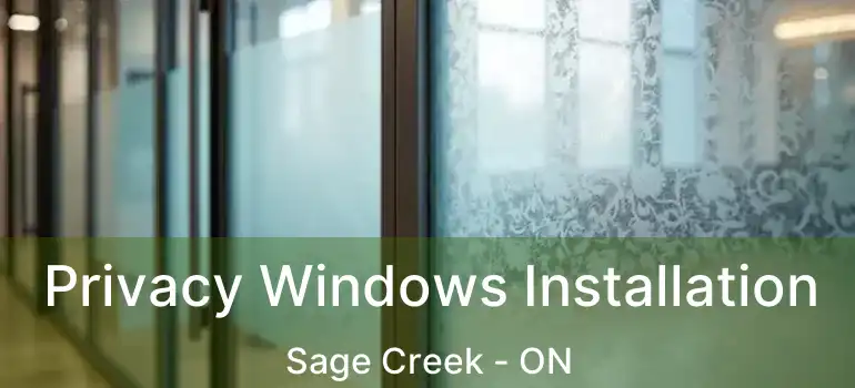  Privacy Windows Installation Sage Creek - ON