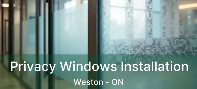  Privacy Windows Installation Weston - ON