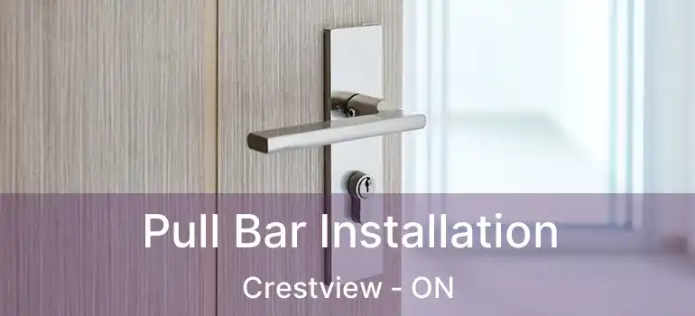  Pull Bar Installation Crestview - ON