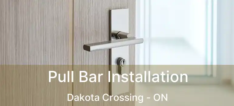  Pull Bar Installation Dakota Crossing - ON