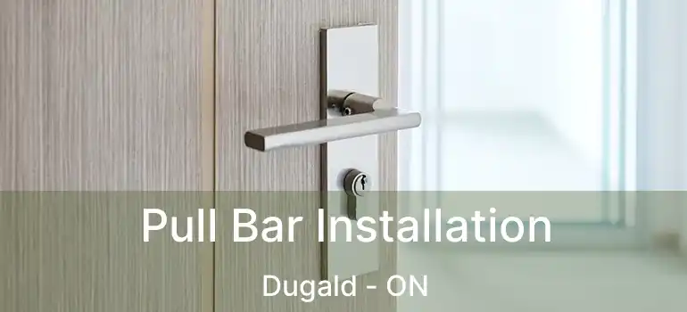  Pull Bar Installation Dugald - ON