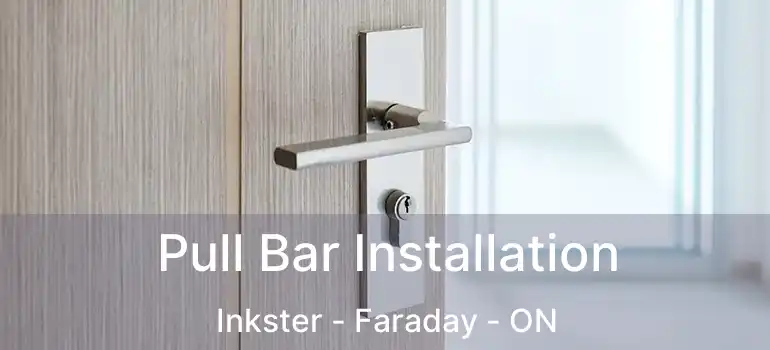  Pull Bar Installation Inkster - Faraday - ON