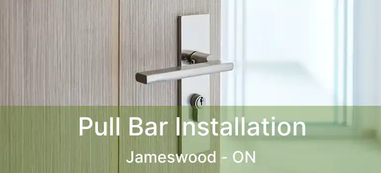  Pull Bar Installation Jameswood - ON