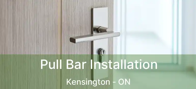  Pull Bar Installation Kensington - ON