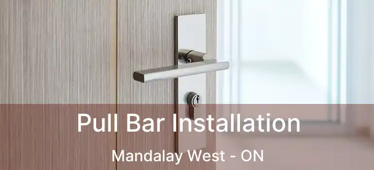  Pull Bar Installation Mandalay West - ON