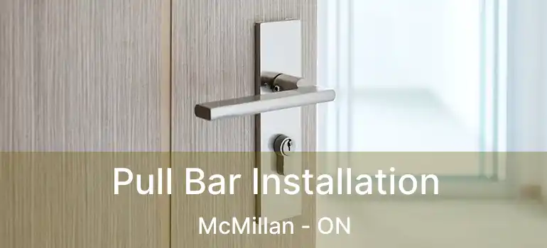  Pull Bar Installation McMillan - ON