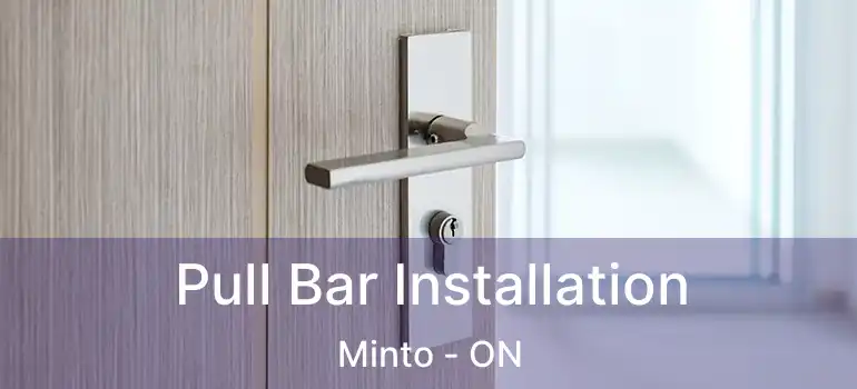  Pull Bar Installation Minto - ON