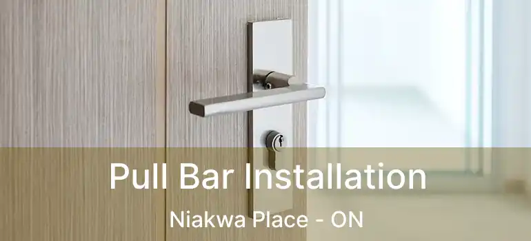  Pull Bar Installation Niakwa Place - ON