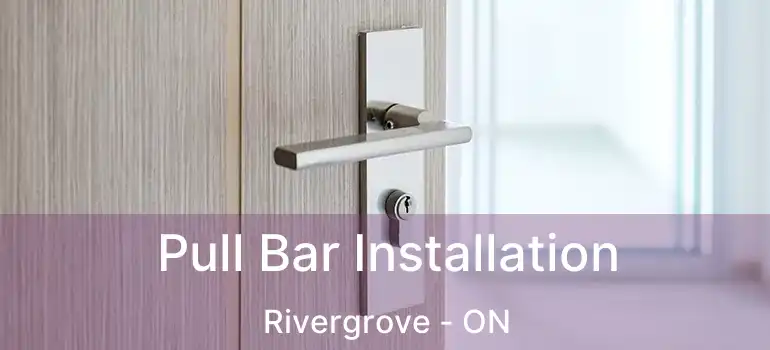  Pull Bar Installation Rivergrove - ON