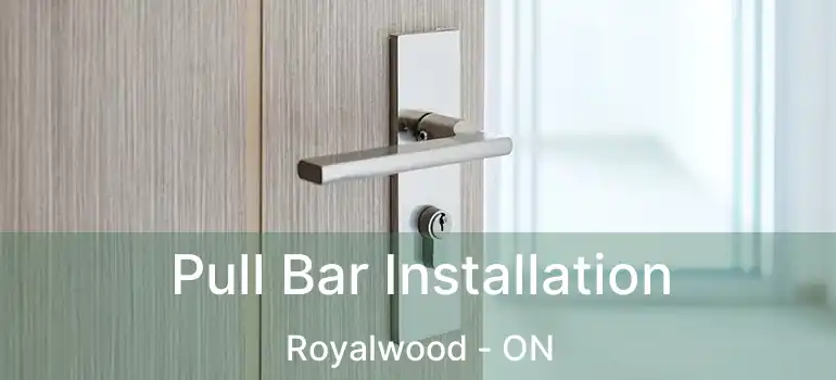  Pull Bar Installation Royalwood - ON