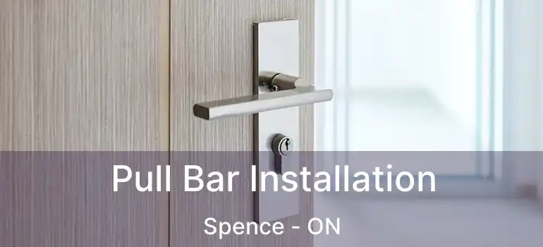  Pull Bar Installation Spence - ON