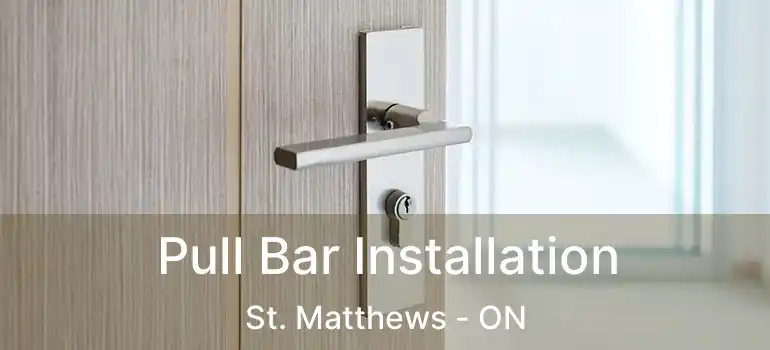  Pull Bar Installation St. Matthews - ON