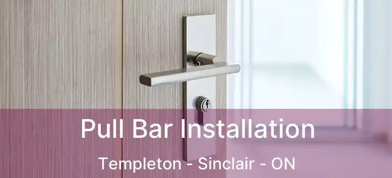  Pull Bar Installation Templeton - Sinclair - ON