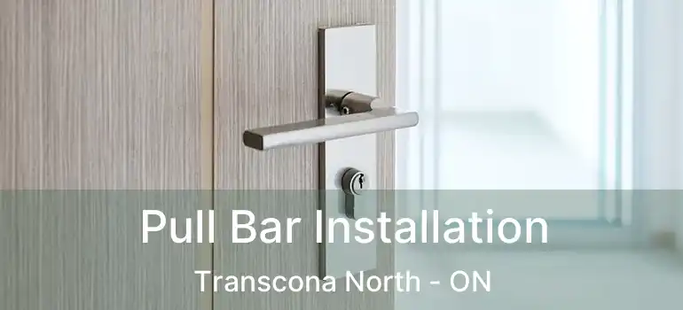  Pull Bar Installation Transcona North - ON