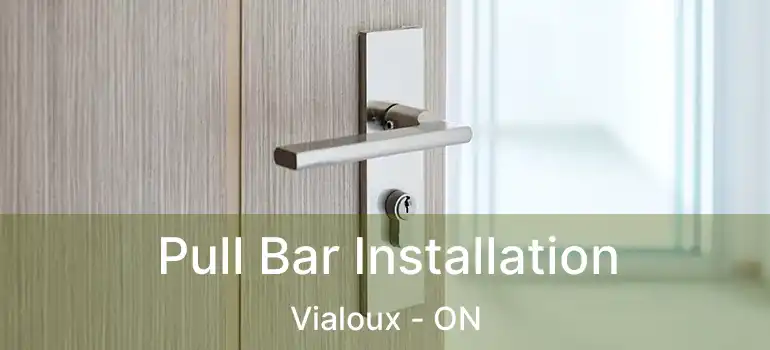  Pull Bar Installation Vialoux - ON