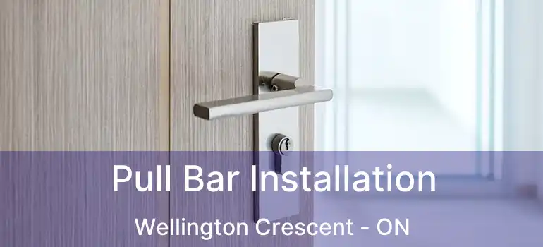  Pull Bar Installation Wellington Crescent - ON