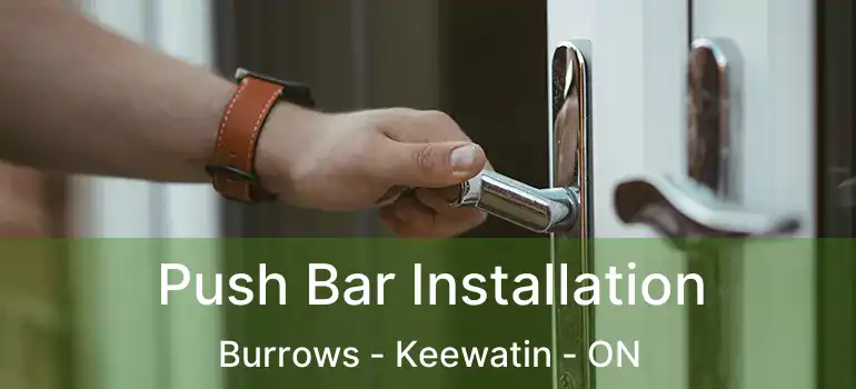  Push Bar Installation Burrows - Keewatin - ON