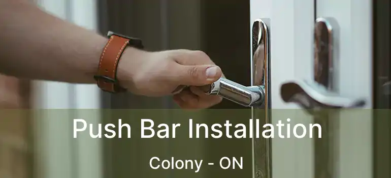  Push Bar Installation Colony - ON