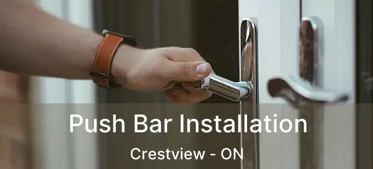  Push Bar Installation Crestview - ON