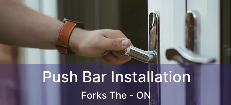  Push Bar Installation Forks The - ON