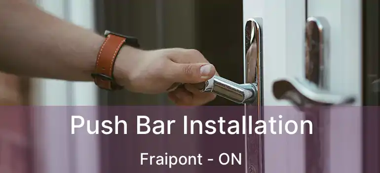  Push Bar Installation Fraipont - ON