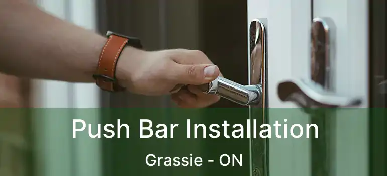 Push Bar Installation Grassie - ON