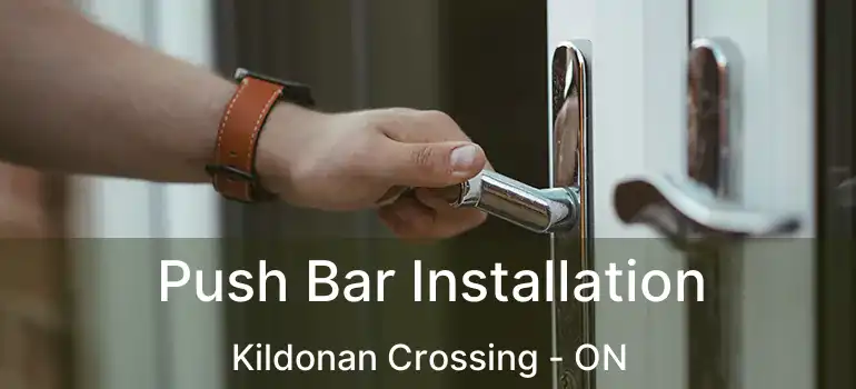  Push Bar Installation Kildonan Crossing - ON