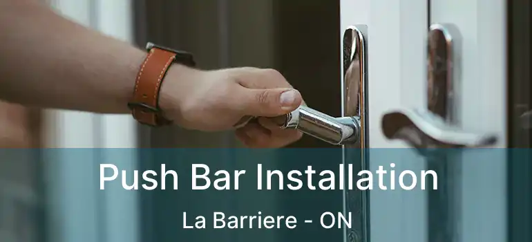  Push Bar Installation La Barriere - ON