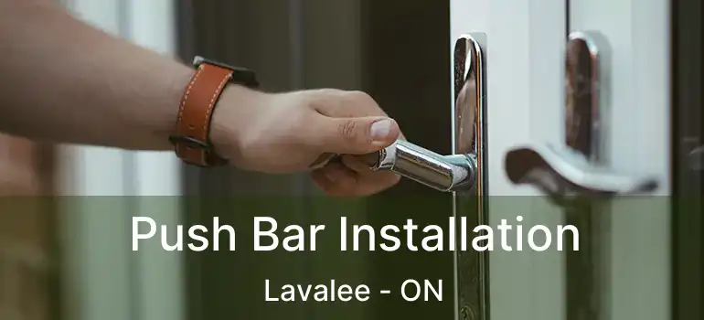  Push Bar Installation Lavalee - ON