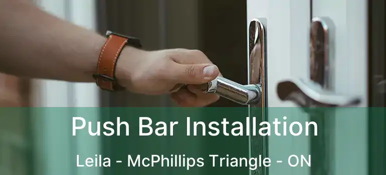  Push Bar Installation Leila - McPhillips Triangle - ON
