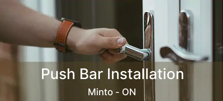  Push Bar Installation Minto - ON