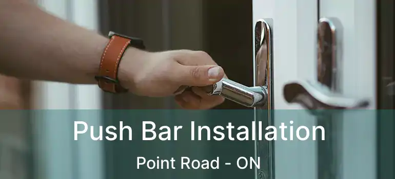  Push Bar Installation Point Road - ON