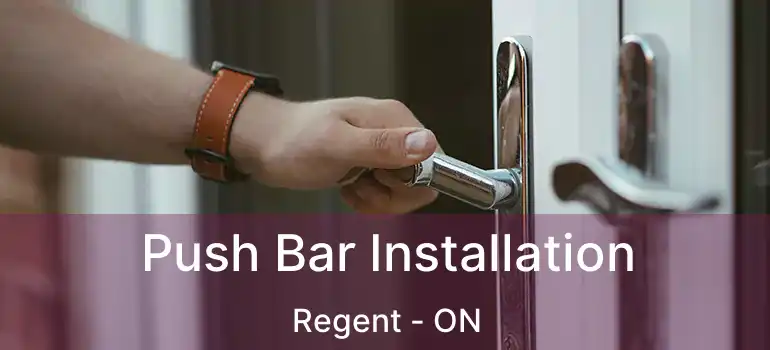  Push Bar Installation Regent - ON