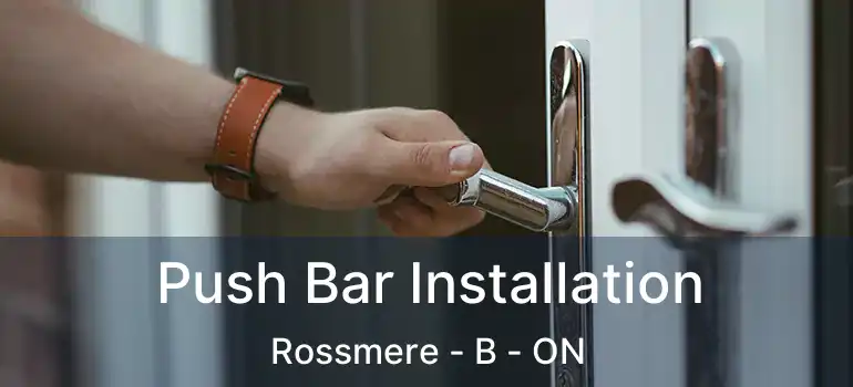  Push Bar Installation Rossmere - B - ON