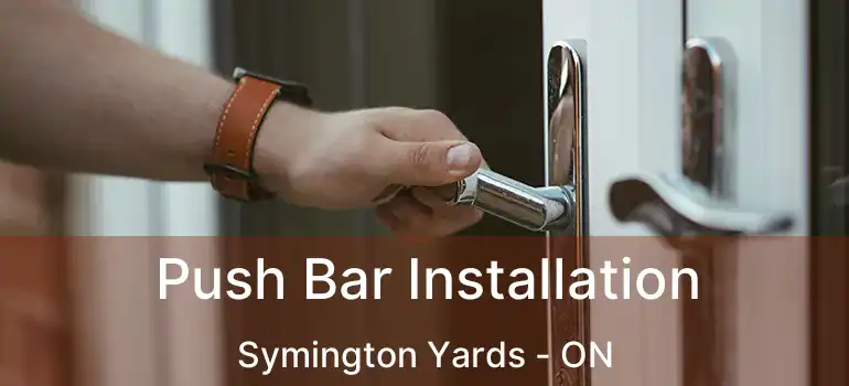  Push Bar Installation Symington Yards - ON