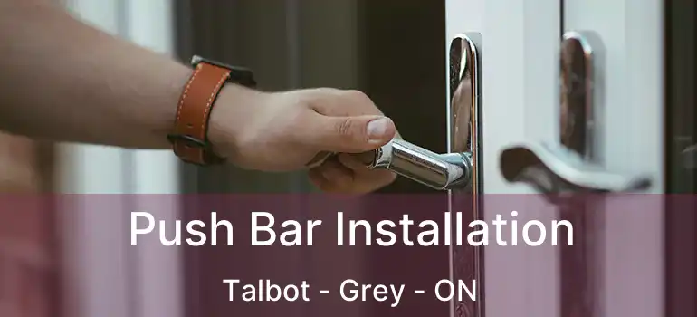  Push Bar Installation Talbot - Grey - ON