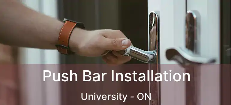  Push Bar Installation University - ON