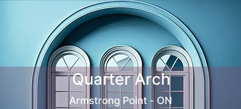  Quarter Arch Armstrong Point - ON