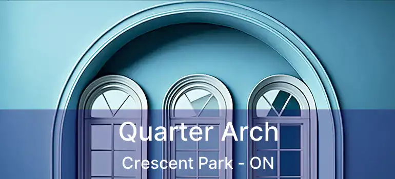  Quarter Arch Crescent Park - ON