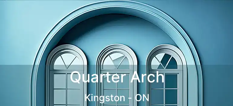  Quarter Arch Kingston - ON